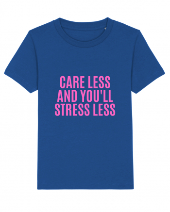 care less and you ll stress less Majorelle Blue