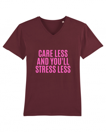 care less and you ll stress less Burgundy