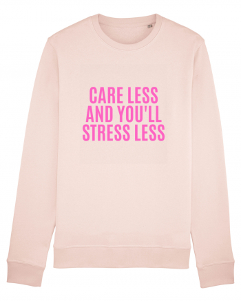 care less and you ll stress less Candy Pink