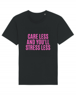 care less and you ll stress less Tricou mânecă scurtă Unisex Rocker