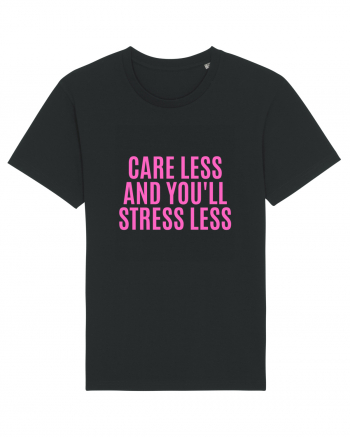 care less and you ll stress less Black