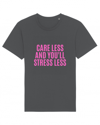 care less and you ll stress less Anthracite