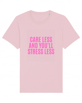 care less and you ll stress less Cotton Pink