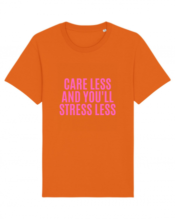 care less and you ll stress less Bright Orange