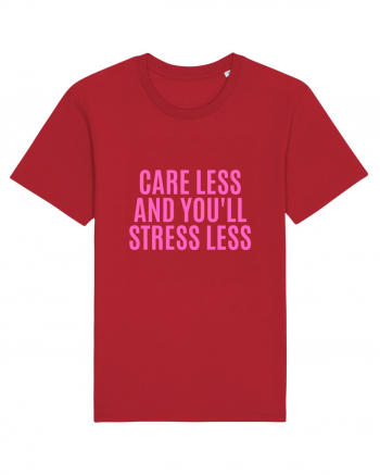 care less and you ll stress less Red