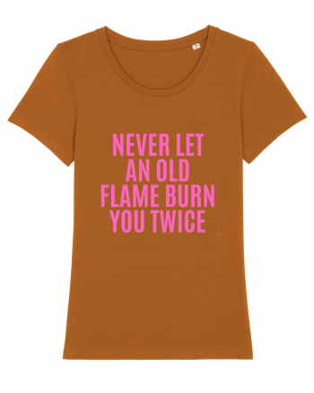 never let an old flame burn you twice Roasted Orange