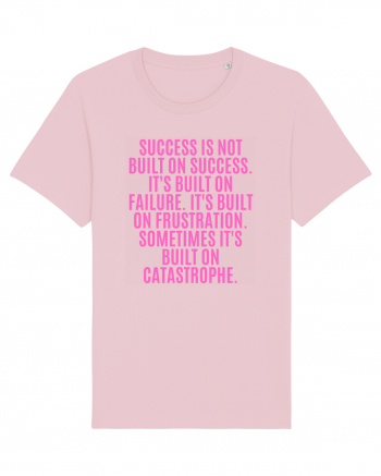 success is not built on success... Cotton Pink