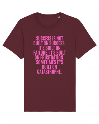 success is not built on success... Burgundy