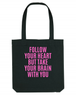 follow your heart but take your brain with you Sacoșă textilă