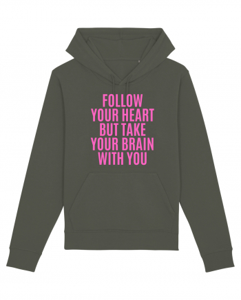 follow your heart but take your brain with you Khaki