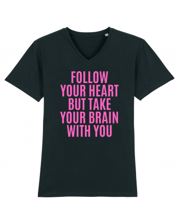 follow your heart but take your brain with you Black