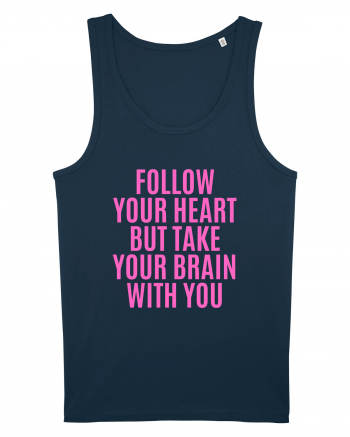 follow your heart but take your brain with you Navy