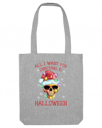 All Want For Christmas Is Halloween Heather Grey
