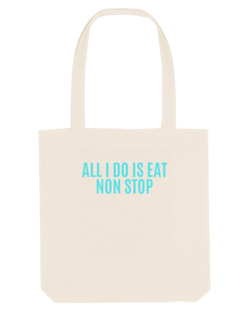 all i do is eat non stop Natural