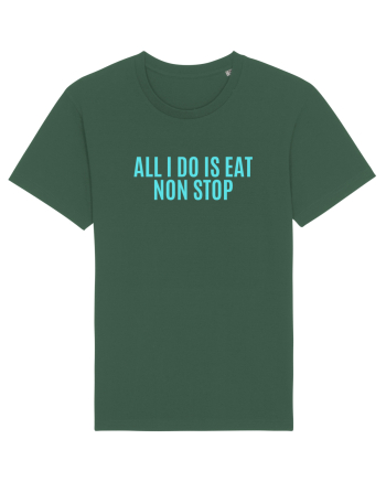 all i do is eat non stop Bottle Green