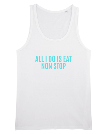 all i do is eat non stop White