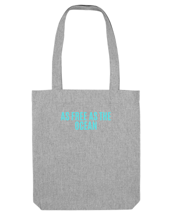 as free as the ocean Heather Grey