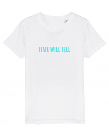 time will tell White