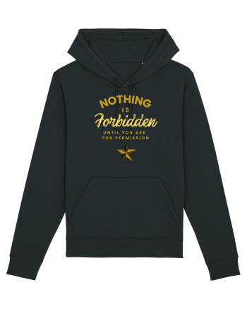 NOTHING IS FORBIDDEN until you ask for PERMISSION Black
