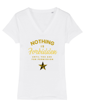 NOTHING IS FORBIDDEN until you ask for PERMISSION White