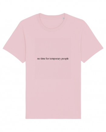 no time for temporary people Cotton Pink