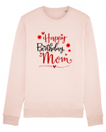 Happy birthday mom Bluză mânecă lungă Unisex Rise