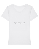 silly me, thinking you cared Tricou mânecă scurtă guler larg fitted Damă Expresser