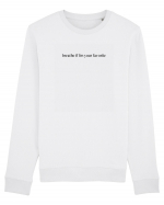 breathe if i m your favorite Bluză mânecă lungă Unisex Rise