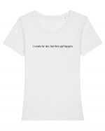 i wanna be nice but then ppl happen Tricou mânecă scurtă guler larg fitted Damă Expresser