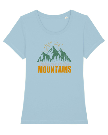 Take me to the mountains Sky Blue