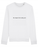 this chapter feels really good Bluză mânecă lungă Unisex Rise