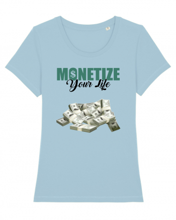 Monetize your life Sky Blue