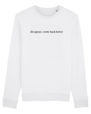 dissapear, come back better White