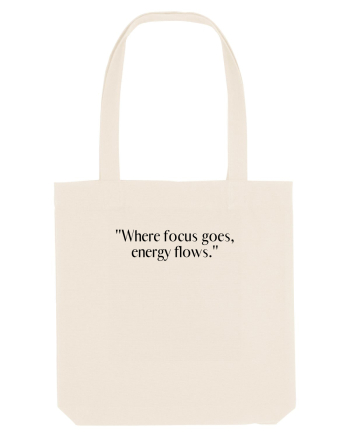 where focus goes energy flows Natural