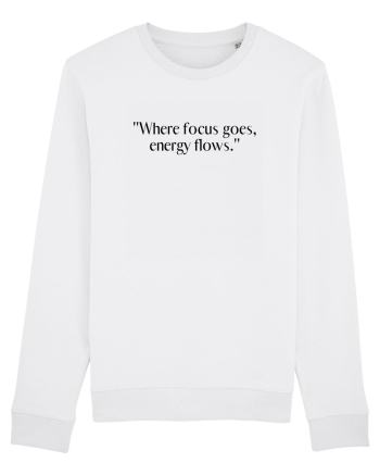 where focus goes energy flows White
