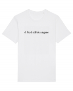  god still blessing me Tricou mânecă scurtă Unisex Rocker