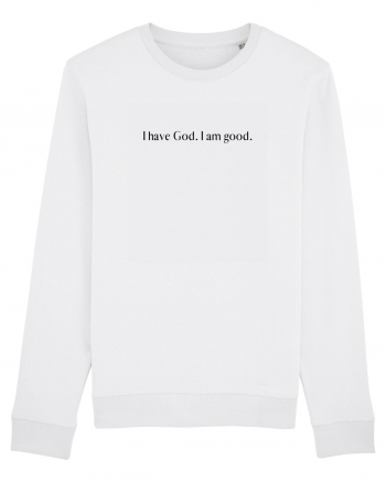 i have god i am good  White