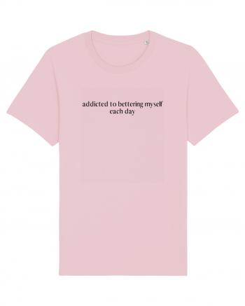 addiscted to bettering myself each day Cotton Pink