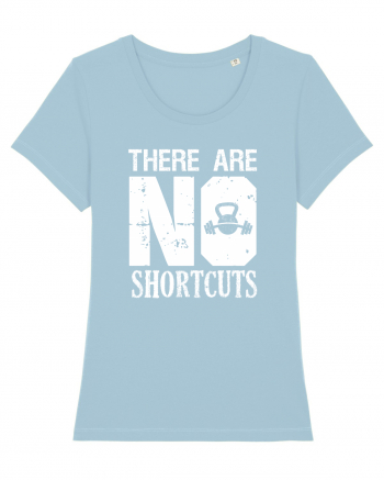There are no shortcuts Sky Blue
