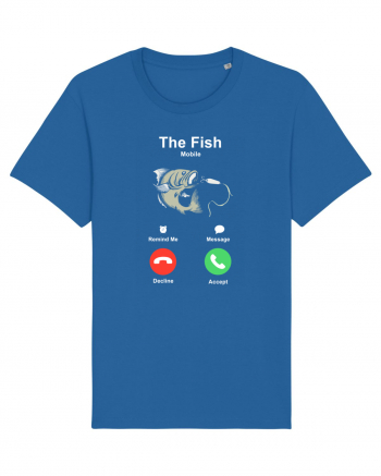 The fish is calling and I must go. Royal Blue