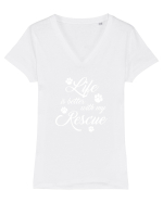Life is better with my rescue Tricou mânecă scurtă guler V Damă Evoker