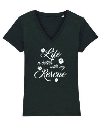 Life is better with my rescue Black