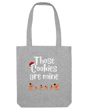 those cookies are mine Heather Grey