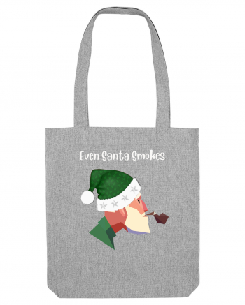 even santa smokes  Heather Grey