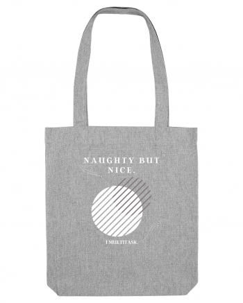 naughty but nice i multitask Heather Grey