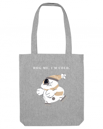 hug me i m cold Heather Grey