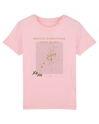 notice evrithing stay quiet Cotton Pink