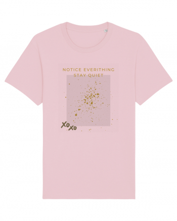 notice evrithing stay quiet Cotton Pink