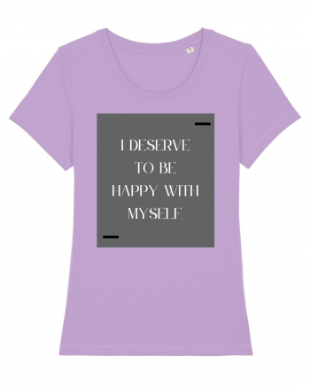 i deserve to be happy with myself Lavender Dawn