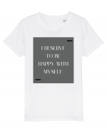 i deserve to be happy with myself Tricou mânecă scurtă  Copii Mini Creator